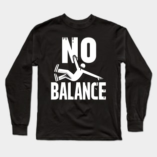 New Find Your Balance, No Balance Long Sleeve T-Shirt